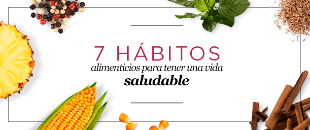 7 hábitos alimenticios para tener una vida saludable